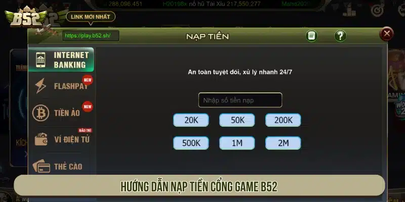 B52 | Game Bài B52Club Đổi Thưởng Uy Tín - Tải App Hướng dẫn nạp tiền trên cổng game